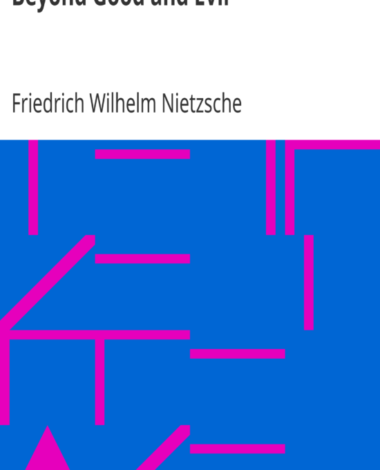 Beyond Good and Evil by Friedrich Wilhelm Nietzsche