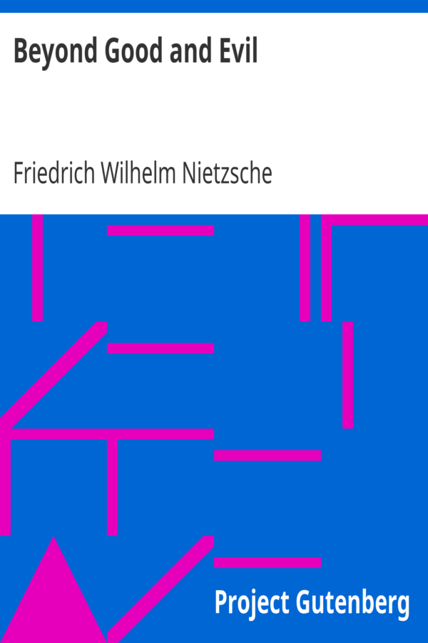 Beyond Good and Evil by Friedrich Wilhelm Nietzsche