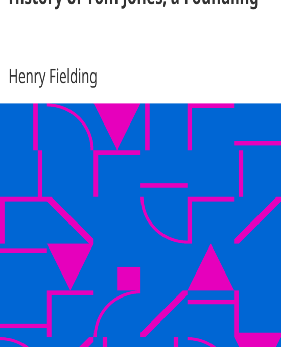 History of Tom Jones, a Foundling by Henry Fielding