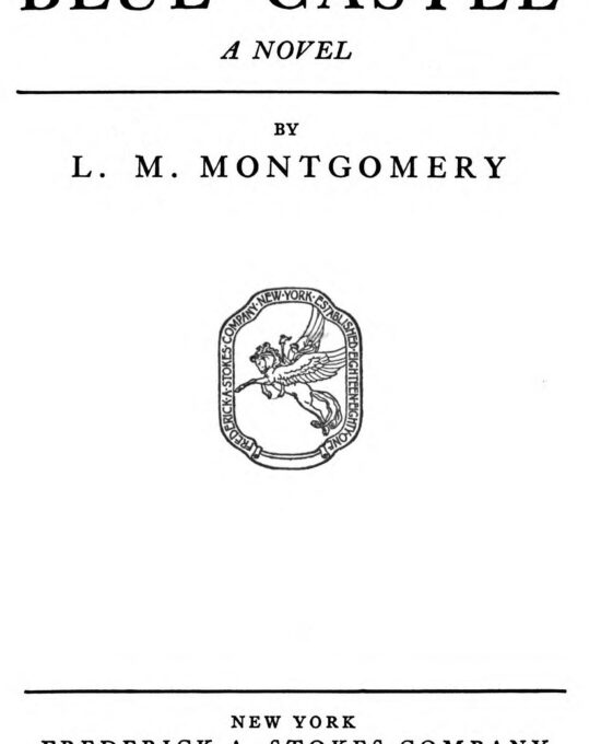 The Blue Castle a novel by L. M. Montgomery