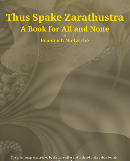 Thus Spake Zarathustra A Book for All and None by Friedrich Wilhelm Nietzsche