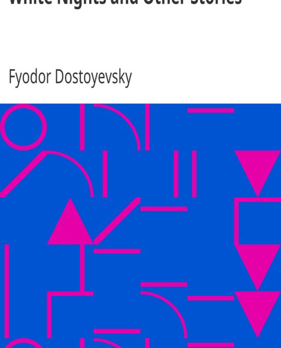 White Nights and Other Stories by Fyodor Dostoyevsky