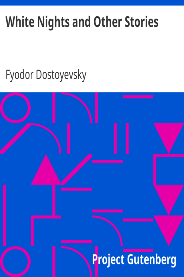 White Nights and Other Stories by Fyodor Dostoyevsky